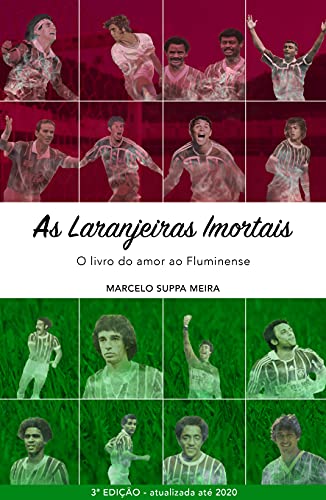 As Laranjeiras Imortais: O livro do amor ao Fluminense