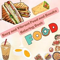 Easy and Vibrant Food and Snacks Coloring Book