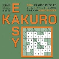 Easy Kakuro – Challenging puzzles for adults: 500+ Math puzzles brain teasers with solutions B0D4271Y7N Book Cover