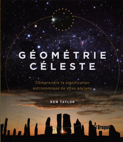 Télécharger Géométrie céleste : Comprendre la signification astronomique des sites anciens Livre PDF Gratuit