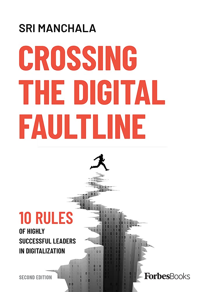 Crossing The Digital Faultline (Second Edition): 10 Rules Of Highly Successful Leaders In Digitalization