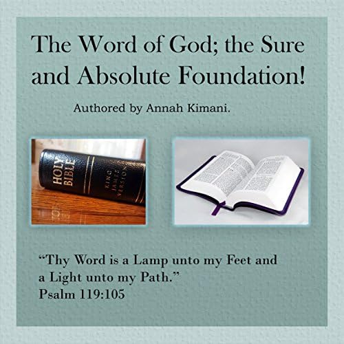 The Word of God; the Sure and Absolute Foundation! - Annah Kimani