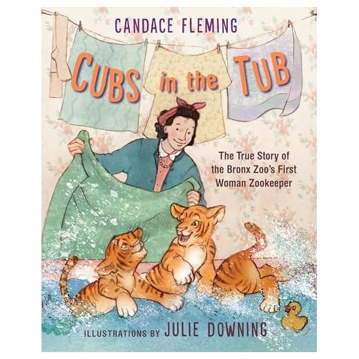 Cubs in the Tub: The True Story of the Bronx Zoo's First Woman Zookeeper