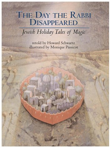 The Day the Rabbi Disappeared: Jewish Holiday Tales of Magic