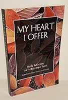My Heart I Offer : Daily Reflections on the Journey of Faith 0970369336 Book Cover
