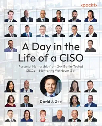 A Day in the Life of a CISO: Personal Mentorship from 24+ Battle-Tested CISOs — Mentoring We Never Got book cover