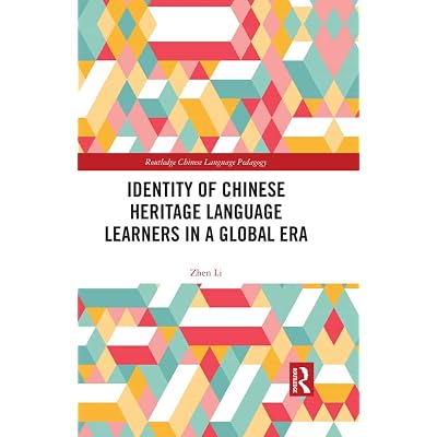 Identity of Chinese Heritage Language Learners in a Global Era