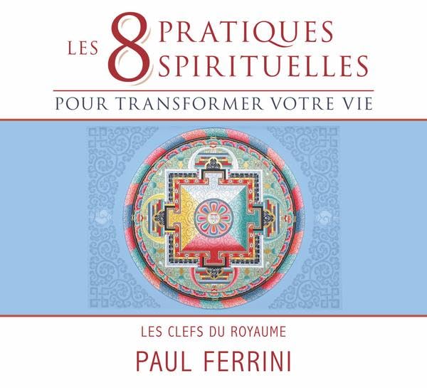CD - Les 8 pratiques spirituelles pour transformer votre vie [Audio CD] Ferrini, Paul