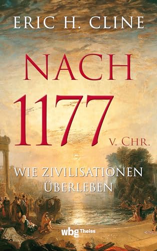 Nach 1177 v. Chr.: Wie Zivilisationen überleben | FAZ wichtigste Sachbücher 2024