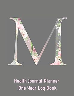 M Annual Health Journal Planner One Year Log Book Monogrammed Personalized Initial: Your Medical Documentation Notebook With Letter M Alphabet Floral (CQS.0438)