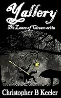 Yallery and the Lance of Cirein-Croin 1463684002 Book Cover
