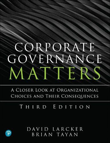 Corporate Governance Matters: A Closer Look at Organizational Choices and Their Consequences