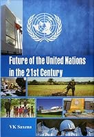 Future of United Nations in the 21st Century 9384464694 Book Cover