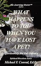 What Happens To You When You Lose a Pet? Spirituality for Pet Owners