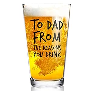 To Dad From the Reasons You Drink Funny Dad Beer Glass -16 oz USA MADE Glass – Best Dad Ever- New Dad Beer Glass…