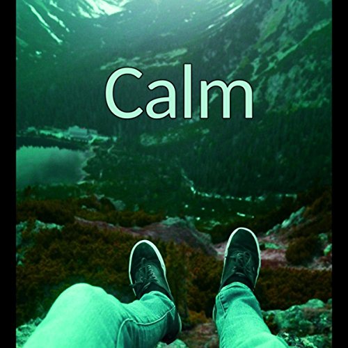 Calm â€“ Relaxing Sounds to Keep You Fresh, Relax Yourself, Calm Background Music for Reduce Stress, Good Day with Relaxing Sounds & Sounds of Nature