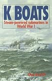 K Boats: Steam-Powered Submarines in World War I