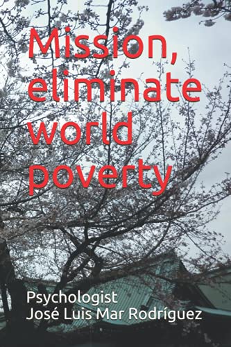 Mission, eliminate world poverty (Salud mental y Desarrollo humano)