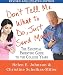 Don't Tell Me What to Do, Just Send Money: The Essential Parenting Guide to the College Years
