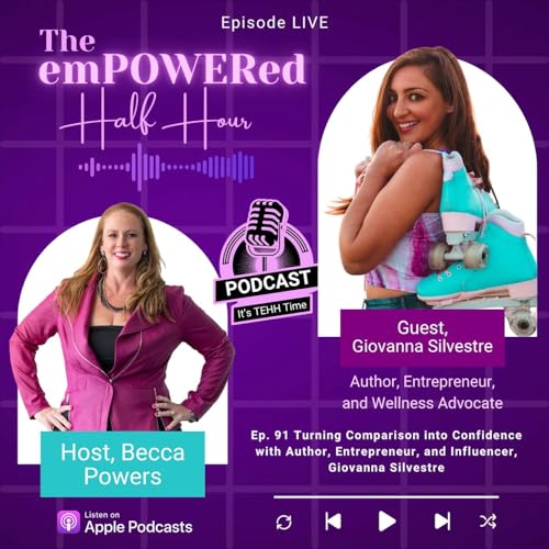 Turning Comparison into Confidence with Author, Entrepreneur, and Influencer, Giovanna Silvestre
