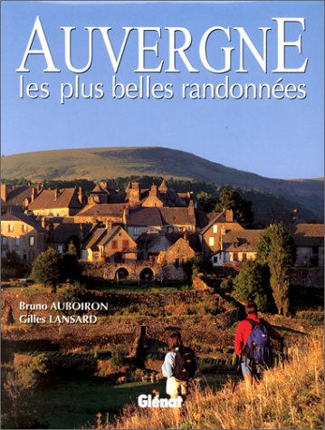 Auvergne, les plus belles randonnées Livre eBook France