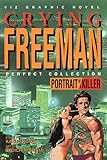  Crying Freeman: Portrait Of A Killer (Crying Freeman Perfect Collection, Band 1)