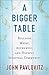 A Bigger Table: Building Messy, Authentic, and Hopeful Spiritual Community