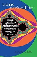 Yours--A Rich, Full Life! 1610610334 Book Cover