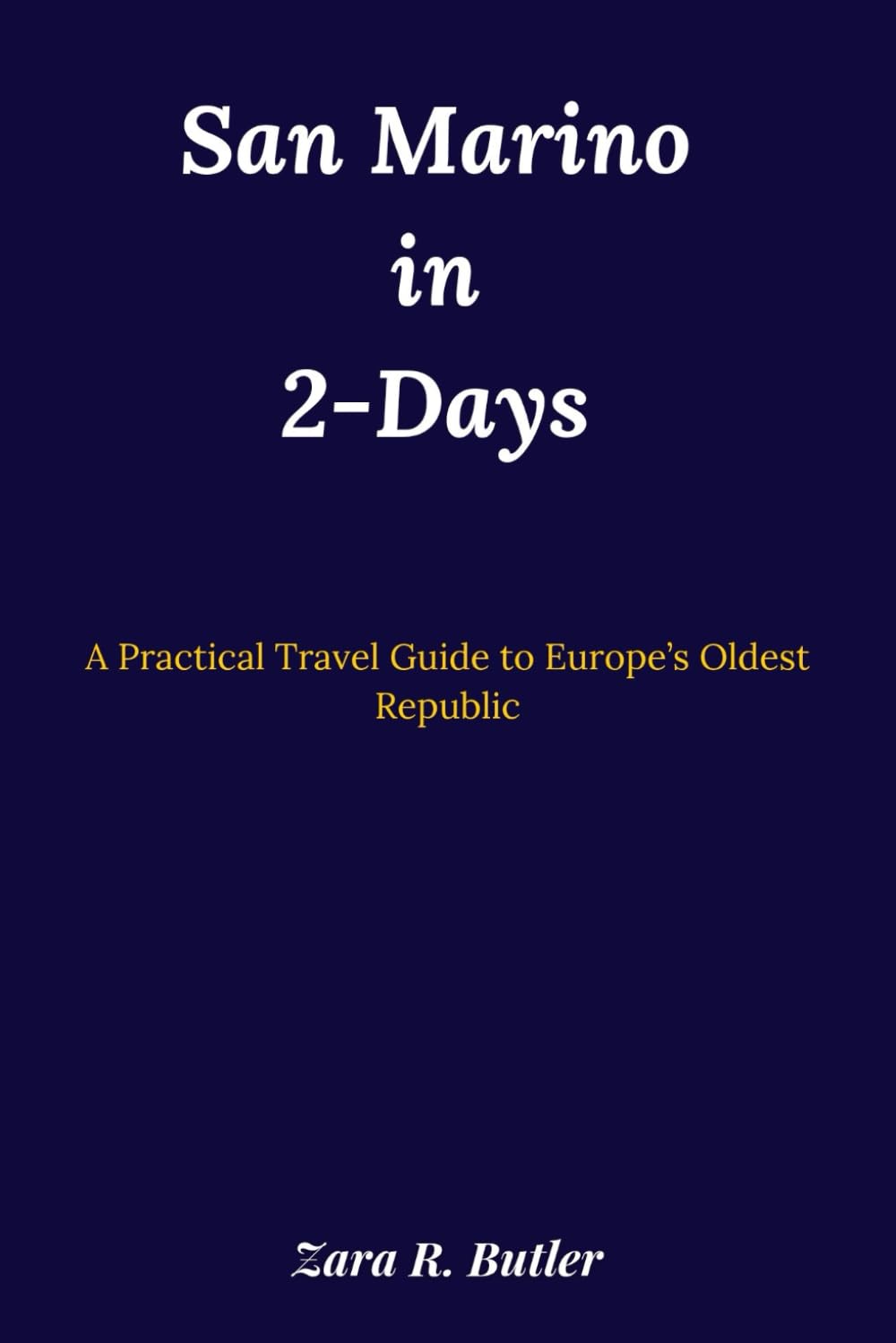 San Marino in 2-Days: A Practical Travel Guide to Europe’s Oldest Republic
