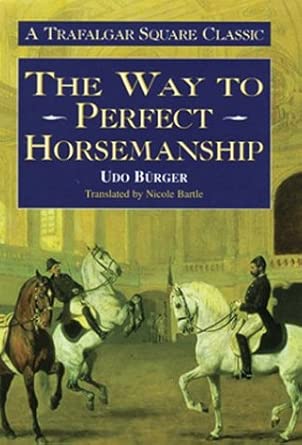 The Way to Perfect Horsemanship (The Trafalgar Square Classics) The Way to Perfect Horsemanship (The Trafalgar Square Classics) book cover