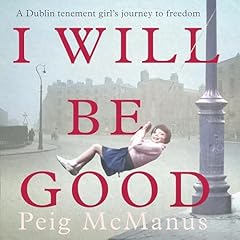 I Will Be Good Audiolibro Por Peig McManus arte de portada