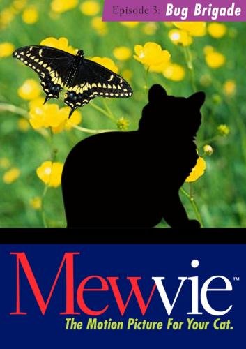 Mewvie, The Motion Picture For Your Cat: Episode 3 Bug Brigade Mewvie, The Motion Picture For Your Cat: Episode 3 Bug Brigade