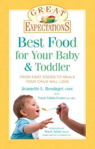 Télécharger Best Food for Your Baby & Toddler: From First Foods to Meals Your Child Will Love Gratuit