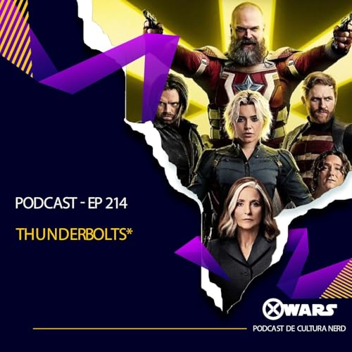 Xwars #214 Thunderbolts Podcast Por capa