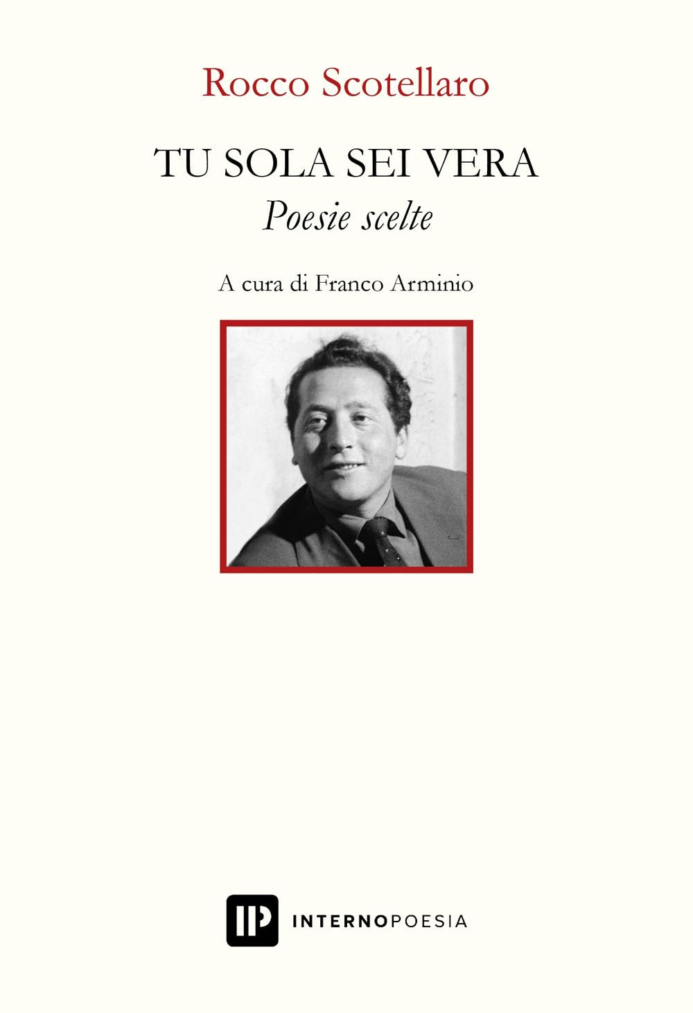 Tu Sola Sei Vera. Poesie Scelte - 4