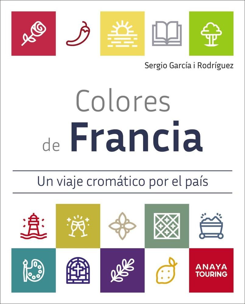 Colores de Francia: Un viaje cromático por el país (Guías Singulares)