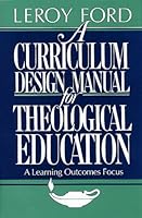 A Curriculum Design Manual for Theological Education 080546042X Book Cover