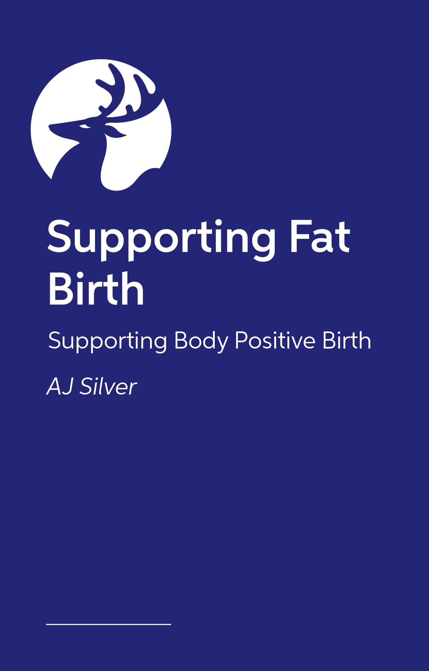 Supporting Fat Birth: A Book for Birth Professionals and Parents