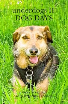 Paperback underdogs II: DOG DAYS: MAN'S BEST FRIEND IS HIS DOG - ESPECIALLY DURING LOCKDOWN Book