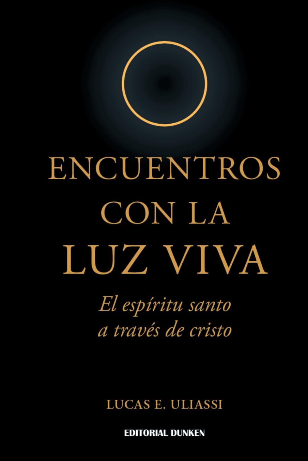 Encuentros con la luz viva : el Espíritu Santo a través de Cristo