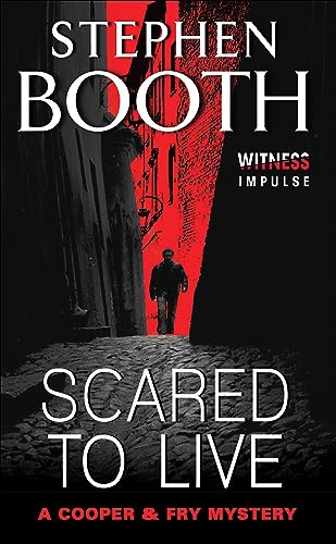 Scared to Live (Cooper & Fry Mysteries Book 7)