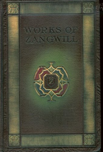 Works Of Israel Zangwill: Children Of The Ghetto.