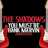  You Must Be Hank Marvin (Remastered)