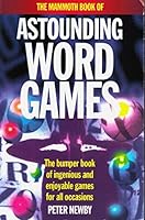 The Mammoth Book of Astounding Word Games (The Mammoth Book Series) 0786702133 Book Cover