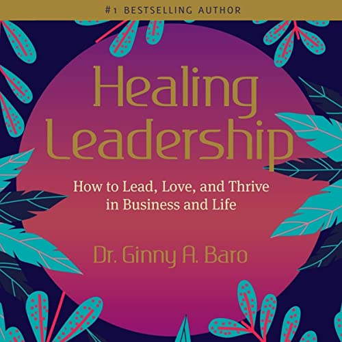 Healing Leadership by Dr. Ginny A. Baro episode artwork