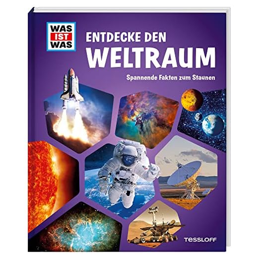 WAS IST WAS Entdecke den Weltraum / Sonnensystem, Galaxien und Sterne / Leben auf der ISS / Astronaut werden / Für Weltraumfans ab 8 Jahren: Spannende Fakten zum Staunen (WAS IST WAS Edition)