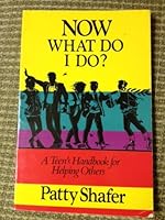 Now what do I do: A teen's handbook for helping others 0892253630 Book Cover