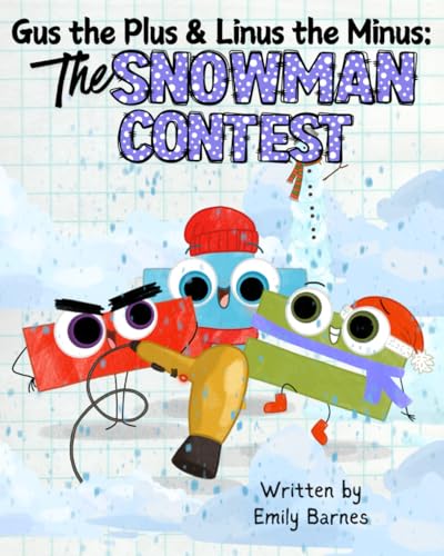 Gus the Plus & Linus the Minus: The Snowman Contest