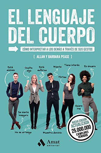 El Lenguaje del Cuerpo: Cómo interpretar a los demás a través de sus gestos (Spanish Edition)