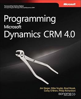 Programming Microsoft Dynamics CRM 4.0 (Developer Reference) (English Edition)